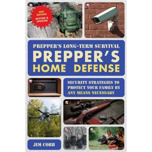 (영문도서)Prepper's Long-Term Survival: Prepper's Home Defense: Security Strategies to Pro... Paperback, Ulysses Press, English, 9781646048502