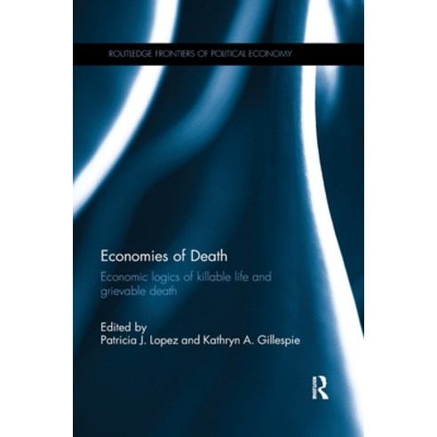 (영문도서)Economies of Death: Economic logics of killable life and grievable death Paperback, Routledge, English, 9780367599331