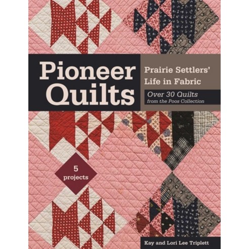 (영문도서)Pioneer Quilts - Print-On-Demand Edition Paperback, C&T Publishing, English, 9781617454653