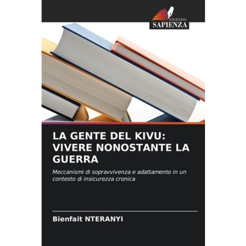 (영문도서)La Gente del Kivu: Vivere Nonostante La Guerra Paperback, Edizioni Sapienza, English, 9786209953767
