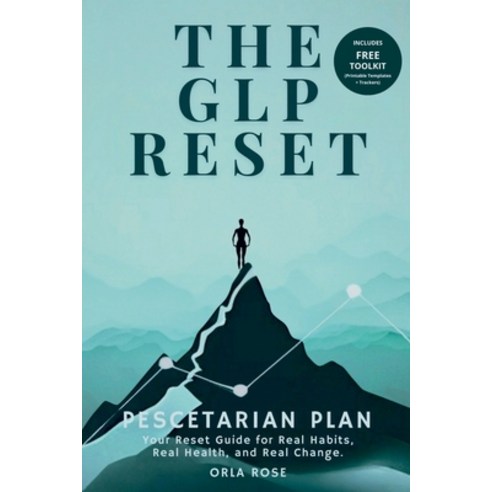 (영문도서)The GLP Reset: Pescetarian Plan: Nutrition Mindset & Wellness Companion for Sus... Paperback, Reset Edit(tm), English, 9781917926393