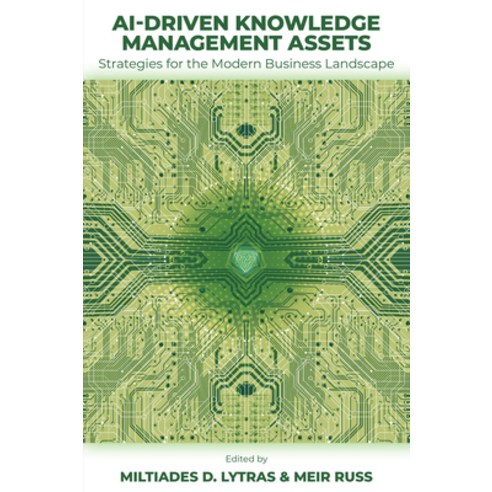 (영문도서)Ai-Driven Knowledge Management Assets Volume 2: Strategies for the Modern Busin... Hardcover, English, 9781836627791