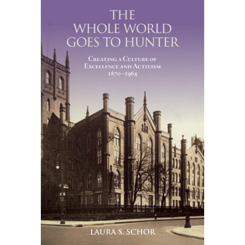 (영문도서)The Whole World Goes to Hunter: Creating a Culture of Excellence and Activism 1... Paperback, Excelsior Editions/State Un..., English, 9798855805949