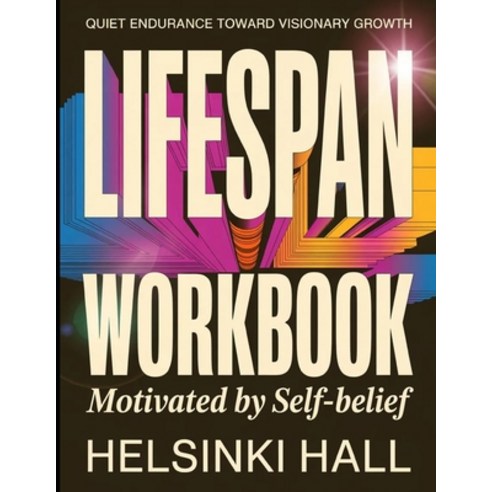 (영문도서)Quiet Endurance Toward Visionary Growth Lifespan: Motivated By Self-Belief Paperback, Independently Published, English, 9798198273122