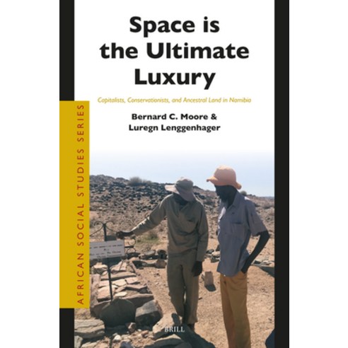 (영문도서)Space Is the Ultimate Luxury: Capitalists Conservationists and Ancestral Land... Paperback, Brill, English, 9789004712447