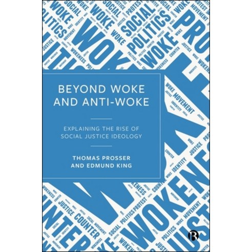 (영문도서)Beyond Woke and Anti-Woke: Explaining the Rise of Social Justice Ideology Hardcover, Bristol University Press, English, 9781529256482