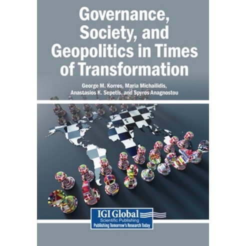 (영문도서)Governance Society and Geopolitics in Times of Transformation Paperback, Igi Global Scientific Publi..., English, 9798337387918
