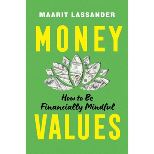 (영문도서)Money Values: How to Be Financially Mindful Hardcover, Prometheus Books, English, 9781493098385
