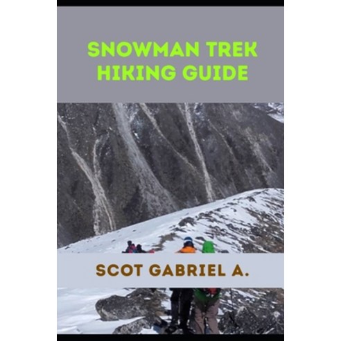 (영문도서)Snowman Trek Hiking Guide Paperback, Independently Published, English, 9798196942891