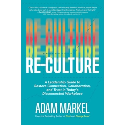 (영문도서)Re-Culture: A Leadership Guide to Restore Connection Collaboration and Trust i... Hardcover, English, 9798895656341, Post Hill Press
