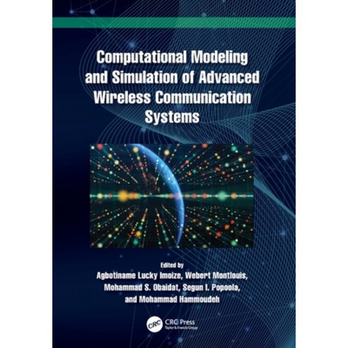 (영문도서)Computational Modeling and Simulation of Advanced Wireless Communication Systems Paperback, CRC Press, English, 9781032600758