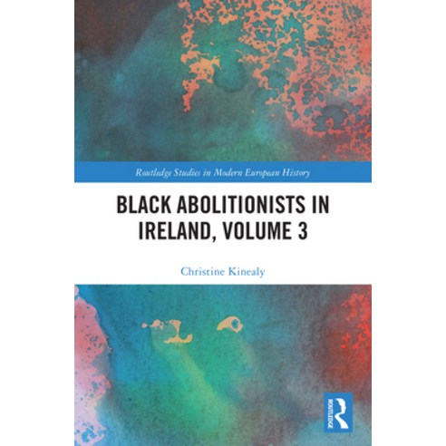 (영문도서)Black Abolitionists in Ireland Volume 3 Hardcover, Routledge, English, 9781041302452
