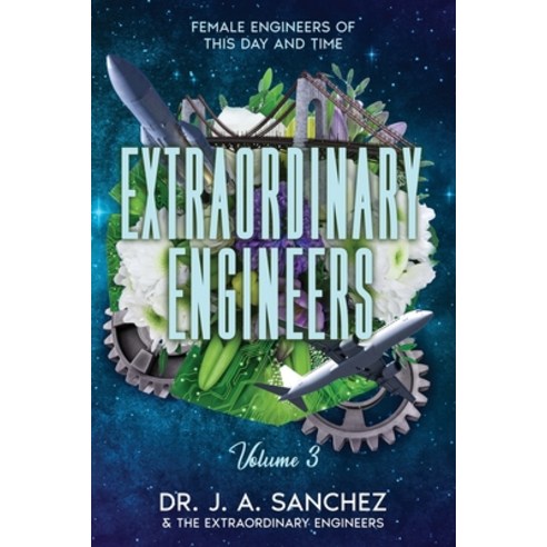 (영문도서)Extraordinary Engineers: Female Engineers of This Day and Time: Volume 3 Paperback, Radiant Pearls Publishing, English, 9798995888345