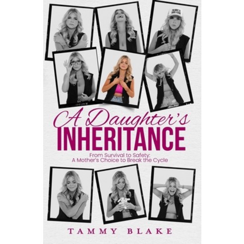 (영문도서)A Daughter's Inheritance: From Survival to Safety: A Mother's Choice to Break th... Paperback, Landon Hail Press, English, 9781959955856
