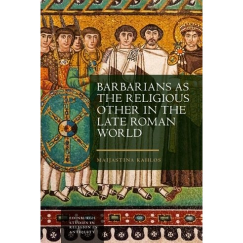 (영문도서)Barbarians as the Religious Other in the Late Roman World Hardcover, Edinburgh University Press, English, 9781399514446