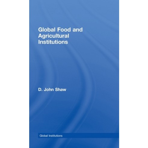 (영문도서)Global Food and Agricultural Institutions Hardcover, English, 9780415445030, Routledge