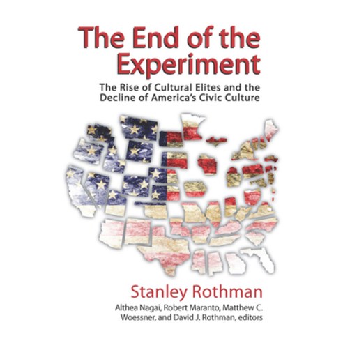 (영문도서)The End of the Experiment: The Rise of Cultural Elites and the Decline of Americ... Paperback, English, 9781032924878, Routledge