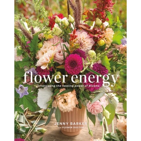 (영문도서)Flower Energy: Channeling the Healing Power of Blooms Hardcover, Running Press Adult, English, 9780762489060