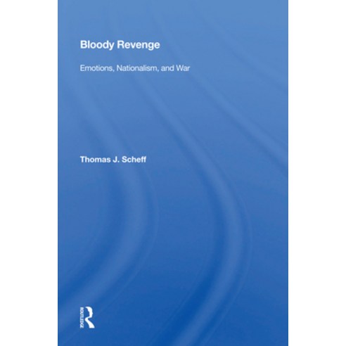 (영문도서)Bloody Revenge: Emotions Nationalism and War Hardcover, Routledge, English, 9780367008932
