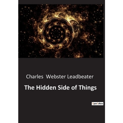 (영문도서)The Hidden Side of Things: Unveiling the Mysteries of the Unseen World Paperback, Culturea, English, 9791041942916