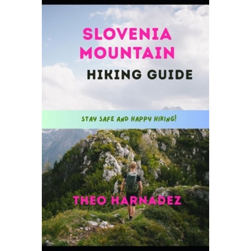 (영문도서)Slovenia Mountain Hiking Guide Paperback, Independently Published, English, 9798198549869