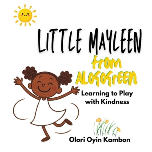(영문도서)Mayleen from Alogogreen: Learning to Play with Kindness Hardcover, Bubi - Building Us Beyond I..., English, 9781966132141