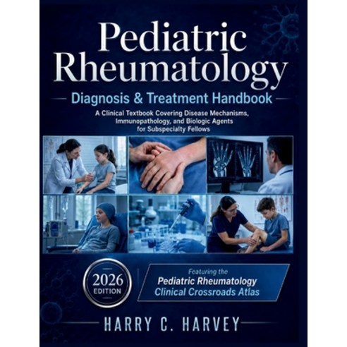 (영문도서)Pediatric Rheumatology Diagnosis & Treatment Handbook: A Clinical Textbook Cover... Paperback, Independently Published, English, 9798197651891