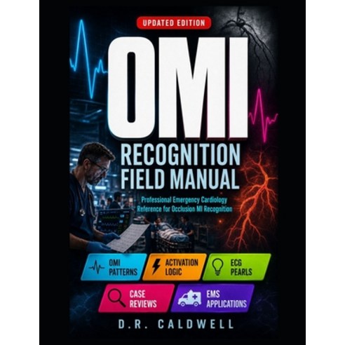 (영문도서)The Emergency Department Occlusion Mi (Omi) Recognition Field Manual: Beyond Ste... Paperback, Independently Published, English, 9798199926232