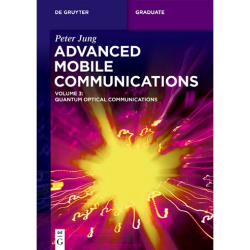(영문도서)Advanced Mobile Communications: Quantum Optical Communications Paperback, de Gruyter, English, 9783111445755
