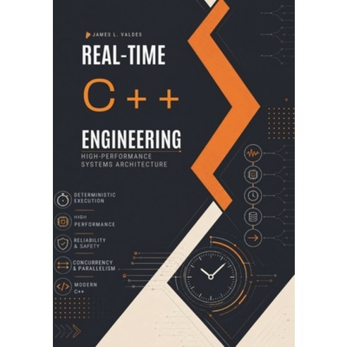 (영문도서)Real-Time C++ Engineering: High-Performance Systems Architecture Paperback, Independently Published, English, 9798189413384
