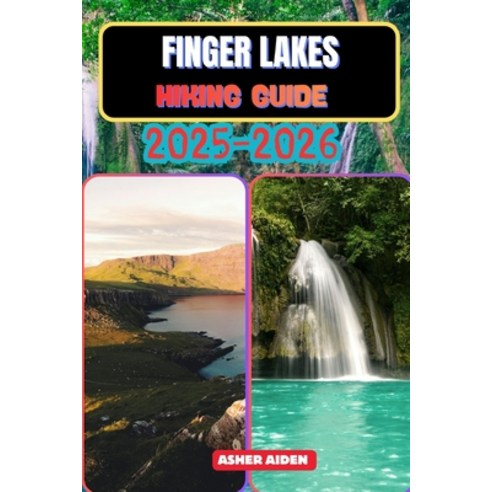 (영문도서)Finger Lakes Hiking Guide 2025-2026 Paperback, Independently Published, English, 9798274782081