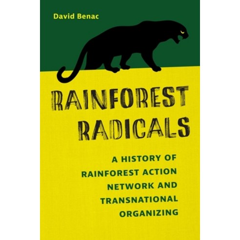 (영문도서)Rainforest Radicals: A History of Rainforest Action Network and Transnational Or... Paperback, University of Nebraska Press, English, 9781496246820