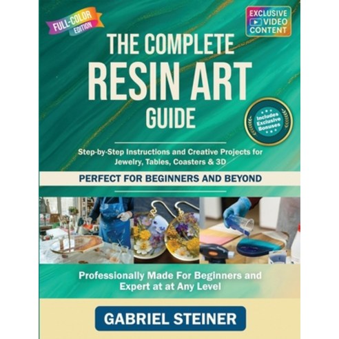 (영문도서)The Complete Resin Art Guide: Step-by-Step Instructions and Creative Epoxy Resin... Paperback, Independently Published, English, 9798267959810