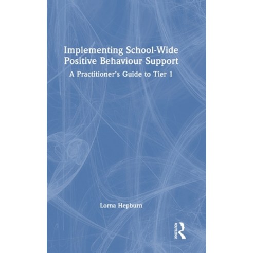 (영문도서)Implementing School-Wide Positive Behaviour Support: A Practitioner's Guide to T... Hardcover, Routledge, English, 9781041121497