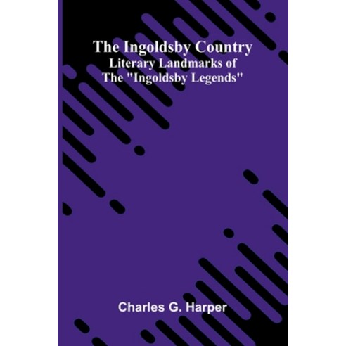 (영문도서)The Ingoldsby Country: Literary Landmarks Of The "Ingoldsby Legends" Paperback, Alpha Edition, English, 9789371344883