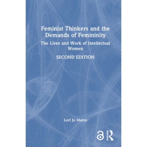 (영문도서)Feminist Thinkers and the Demands of Femininity: The Lives and Work of Intellect... Hardcover, Routledge, English, 9781032413181