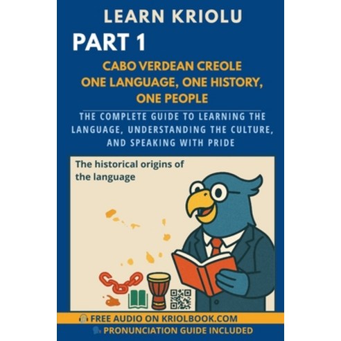 (영문도서)LEARN KRIOLU - Part 1: Cape Verdean Creole: A Language A History A People Paperback, Independently Published, English, 9798272385130