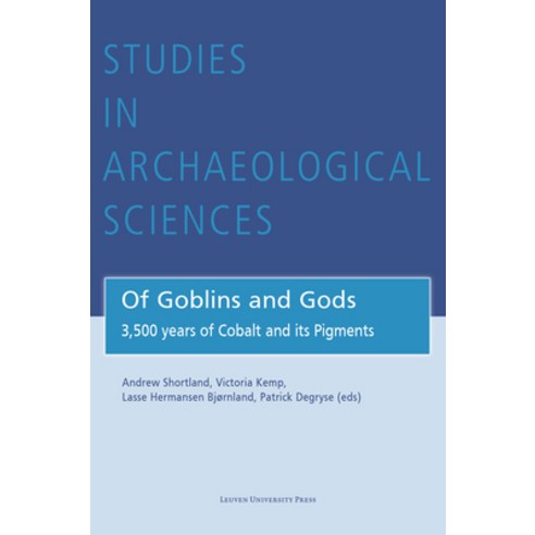 (영문도서)Of Goblins and Gods: 3 500 years of Cobalt and its Pigments Hardcover, Leuven University Press, English, 9789462704985