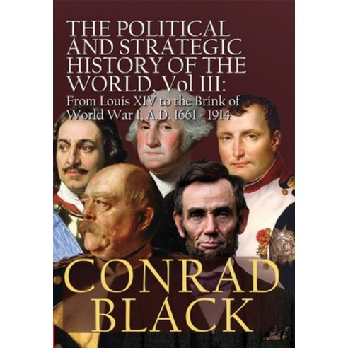(영문도서)The Political and Strategic History of the World Vol. III: Louis XIV to the Bri... Hardcover, World Encounter Institute/N..., English, 9781966833093