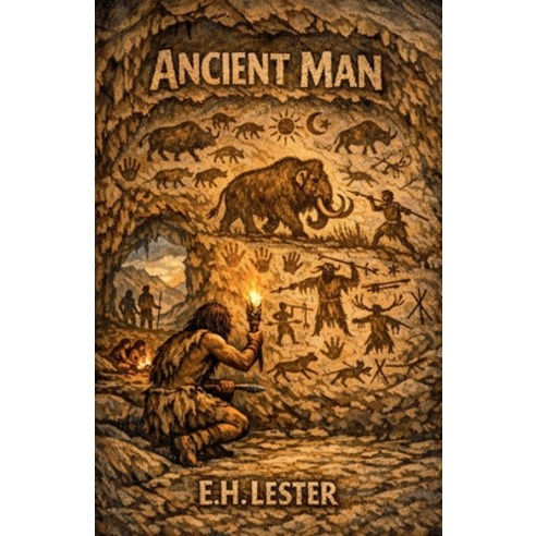 (영문도서)Ancient Man Paperback, E.H. Lester, English, 9798235130562