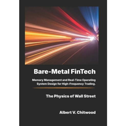 (영문도서)Bare-Metal FinTech: Memory Management and Real-Time Operating System Design for... Paperback, Independently Published, English, 9798196456374