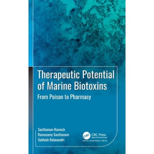 (영문도서)Therapeutic Potential of Marine Biotoxins: From Poison to Pharmacy Hardcover, Apple Academic Press, English, 9781774918883