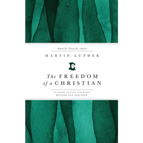 (영문도서)The Freedom of a Christian: Luther Study Edition Revised and Expanded Paperback, Fortress Press, English, 9798889836810