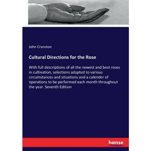 (영문도서)Cultural Directions for the Rose: With full descriptions of all the newest and b... Paperback, Hansebooks, English, 9783337213237