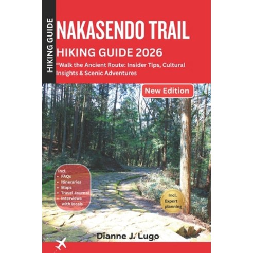 (영문도서)Nakasendo Trail Hiking Guide 2026: Walk the Ancient Route: Insider Tips Cultura... Paperback, Independently Published, English, 9798279230884