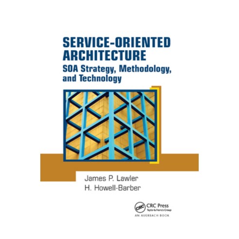 (영문도서)Service-Oriented Architecture: SOA Strategy Methodology and Technology Paperback, Auerbach Publications, English, 9780367388232