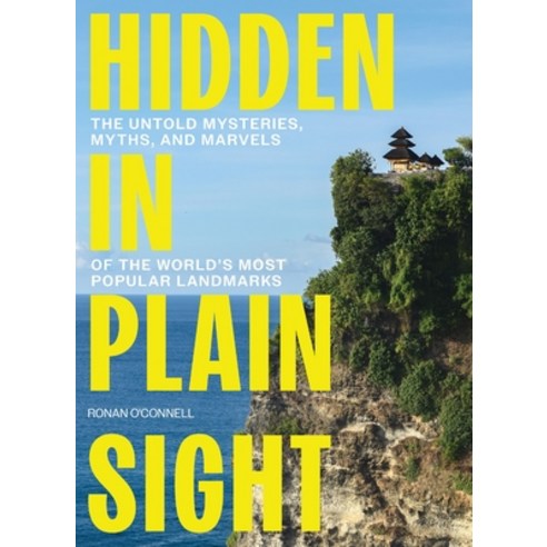 (영문도서)Hidden in Plain Sight: The Untold Mysteries Myths and Marvels of the World's M... Hardcover, Harper Celebrate, English, 9781400251469