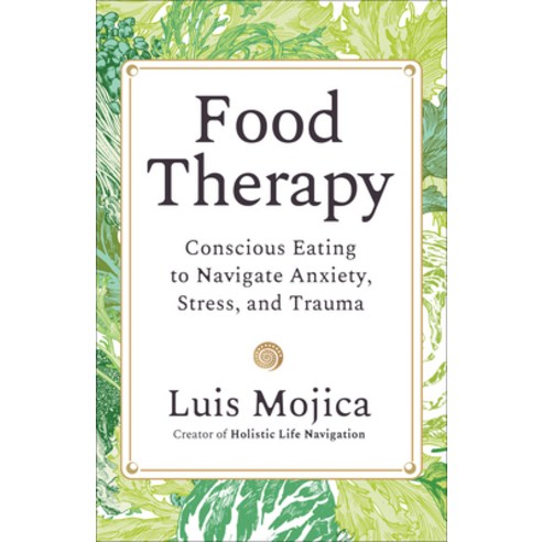 (영문도서)Food Therapy: Conscious Eating to Navigate Anxiety Stress and Trauma Paperback, Hay House LLC, English, 9781401998387