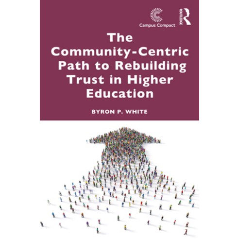(영문도서)The Community-Centric Path to Rebuilding Trust in Higher Education Paperback, English, 9781041232056