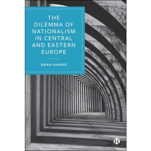 (영문도서)The Dilemma of Nationalism in Central and Eastern Europe Hardcover, Bristol University Press, English, 9781529225235